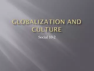 GLOBALIZATION AND CULTURE