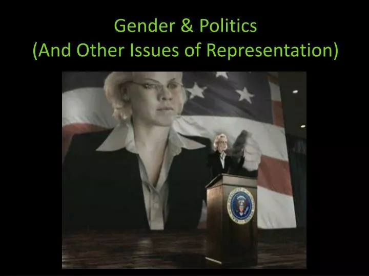 gender politics and other issues of representation