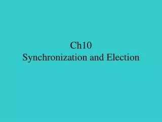 Ch10 Synchronization and Election