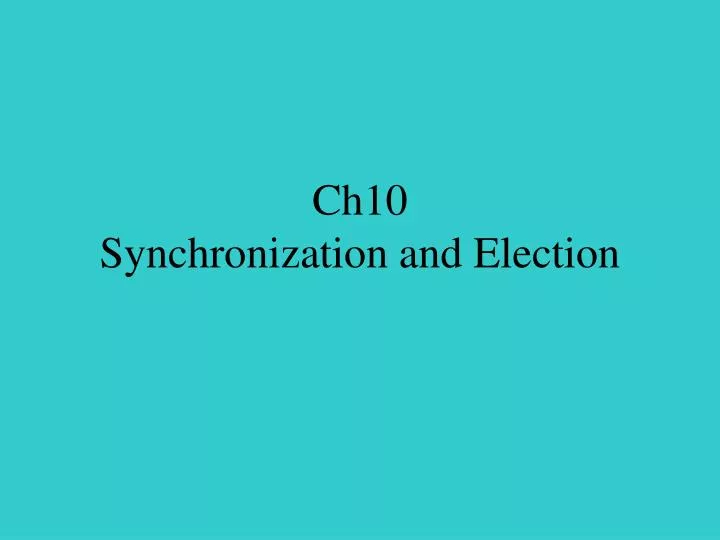 ch10 synchronization and election