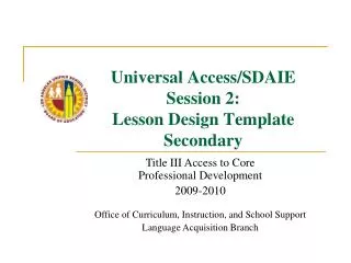 Universal Access/SDAIE Session 2: Lesson Design Template Secondary