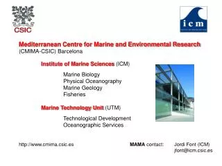 Mediterranean Centre for Marine and Environmental Research (CMIMA-CSIC) Barcelona