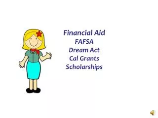 Financial Aid FAFSA Dream Act Cal Grants Scholarships