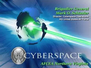 Brigadier General Mark O. Schissler Director, Cyberspace Operations HQ United States Air Force