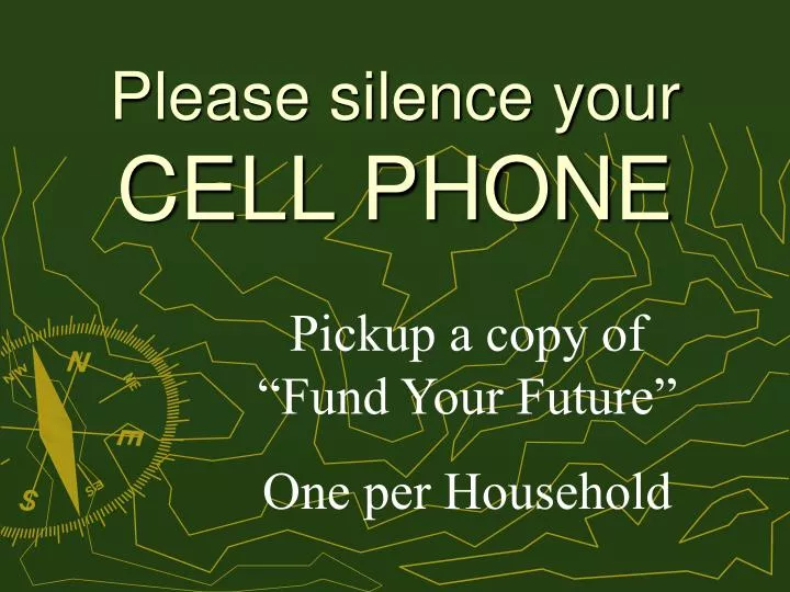 please silence your cell phone