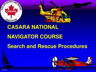 CASARA NATIONAL NAVIGATOR COURSE Search and Rescue Procedures