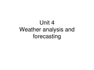 Unit 4 Weather analysis and forecasting