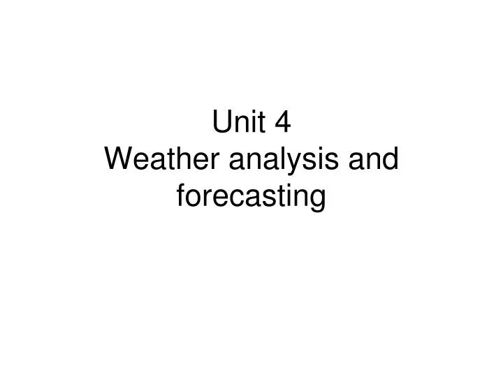unit 4 weather analysis and forecasting