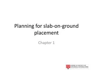 Planning for slab-on-ground placement