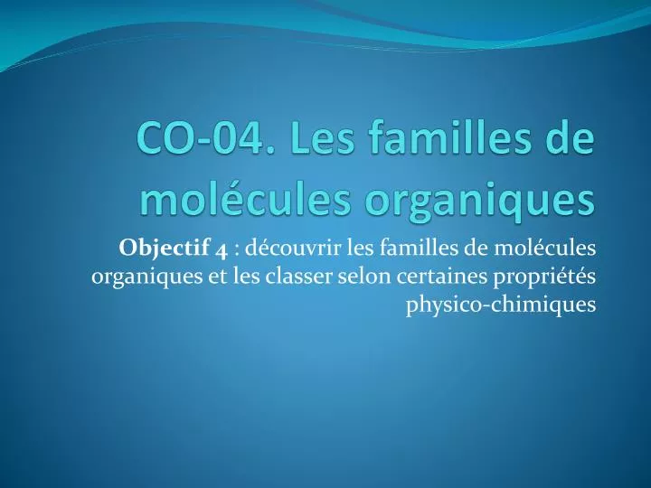co 04 les familles de mol cules organiques