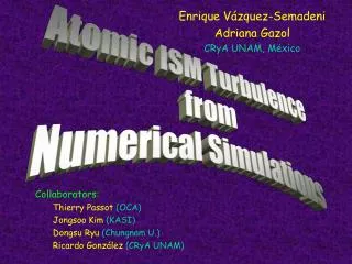 Enrique V ázquez-Semadeni Adriana Gazol CRyA UNAM, México