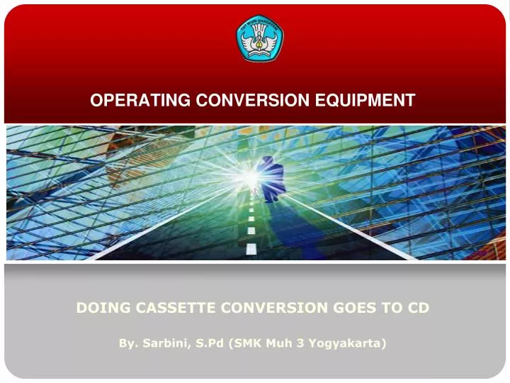 operating conversion equipment