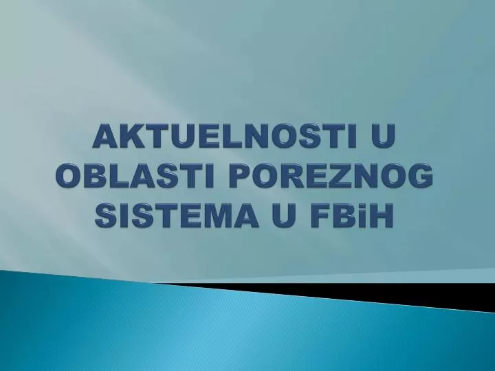 aktuelnosti u oblasti poreznog sistema u fbih