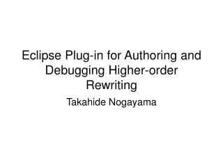 Eclipse Plug-in for Authoring and Debugging Higher-order Rewriting