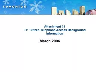Attachment #1 311 Citizen Telephone Access Background Information