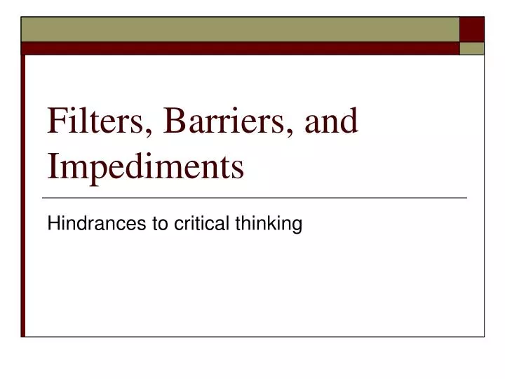 filters barriers and impediments