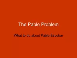 The Pablo Problem