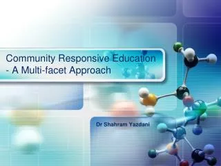 Community Responsive Education - A Multi-facet Approach