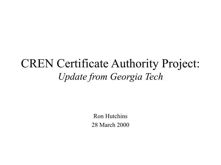 cren certificate authority project update from georgia tech