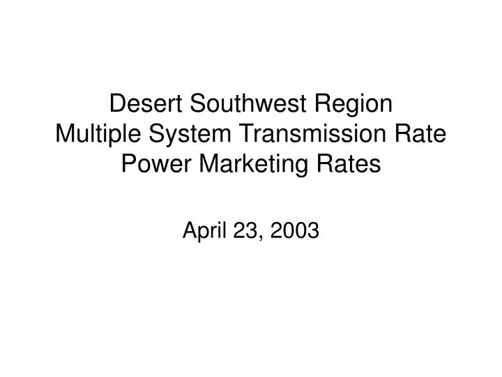 desert southwest region multiple system transmission rate power marketing rates