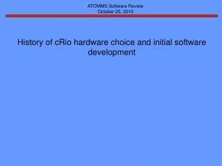 History of cRio hardware choice and initial software development