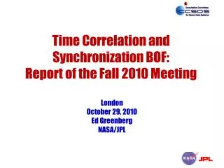 Time Correlation and Synchronization BOF: Report of the Fall 2010 Meeting