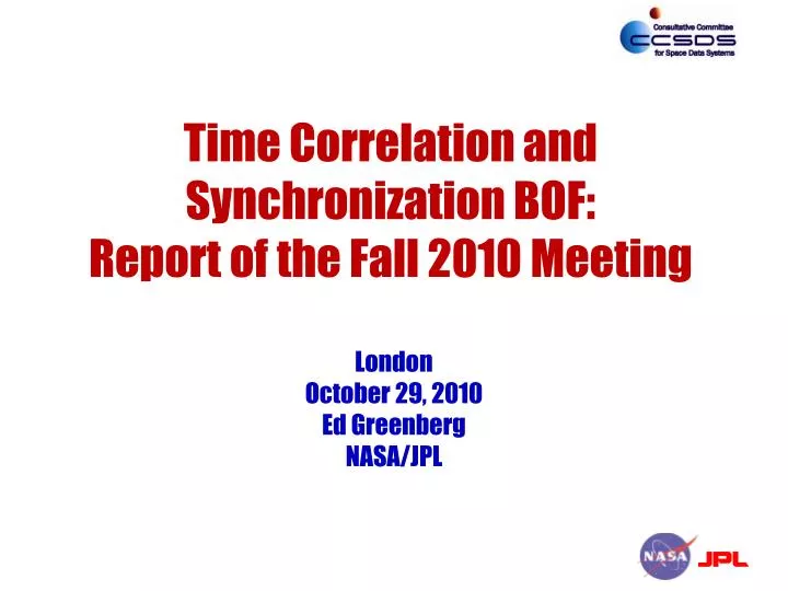 time correlation and synchronization bof report of the fall 2010 meeting
