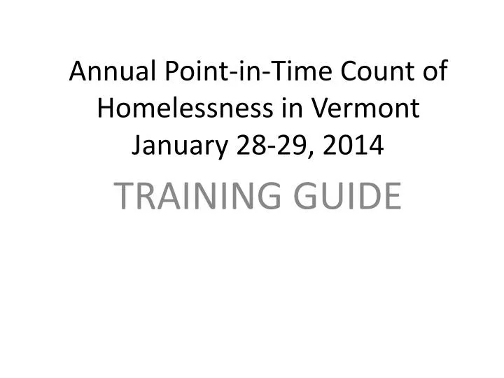 annual point in time count of homelessness in vermont january 28 29 2014