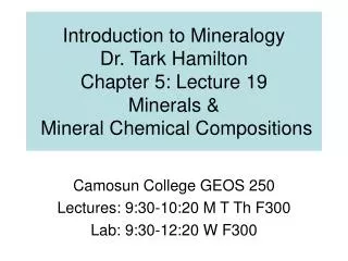 Camosun College GEOS 250 Lectures: 9:30-10:20 M T Th F300 Lab: 9:30-12:20 W F300