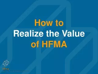 How to Realize the Value of HFMA