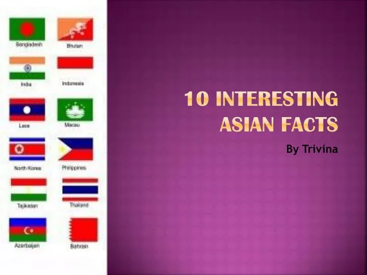 10 interesting asian fa c ts