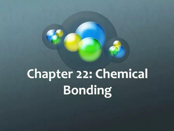 chapter 22 chemical bonding