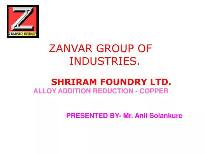 zanvar group of industries shriram foundry ltd