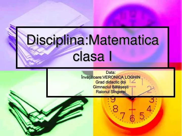 d isciplina matematica clasa i