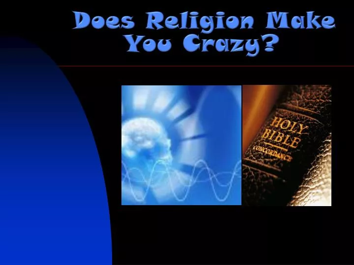 does religion make you crazy