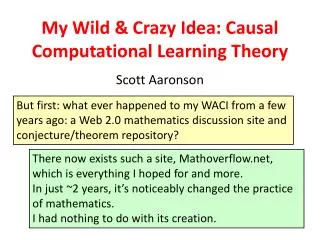 My Wild &amp; Crazy Idea: Causal Computational Learning Theory