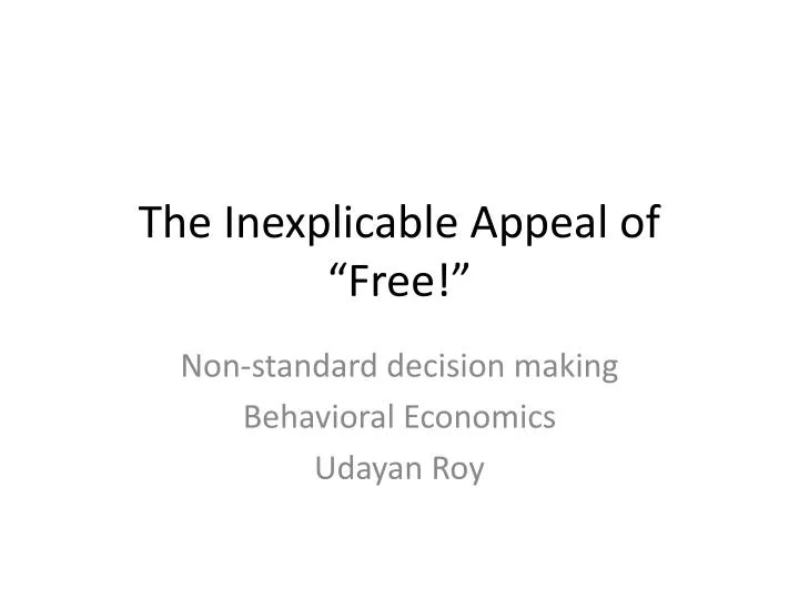 the inexplicable appeal of free