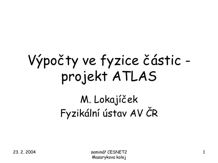 v po ty v e fyzice stic projekt atlas