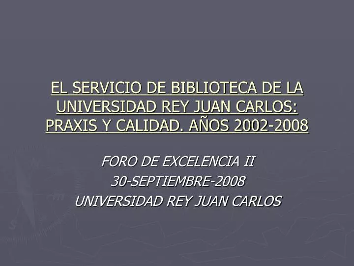 el servicio de biblioteca de la universidad rey juan carlos praxis y calidad a os 2002 2008