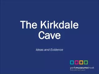 The Kirkdale Cave