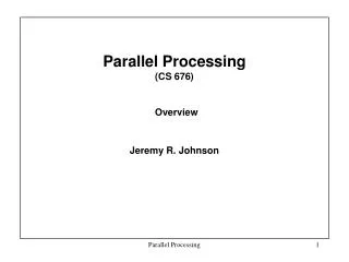 Parallel Processing (CS 676) Overview