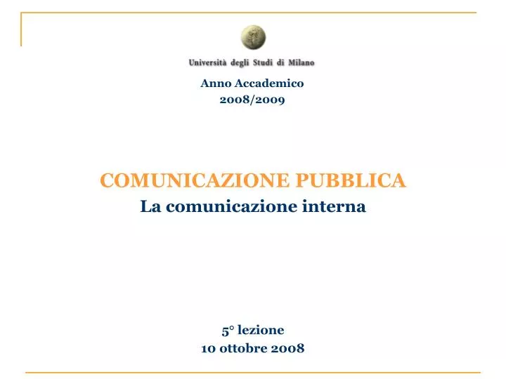 comunicazione pubblica la comunicazione interna 5 lezione 10 ottobre 2008