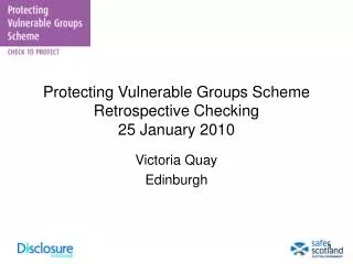 Protecting Vulnerable Groups Scheme Retrospective Checking 25 January 2010