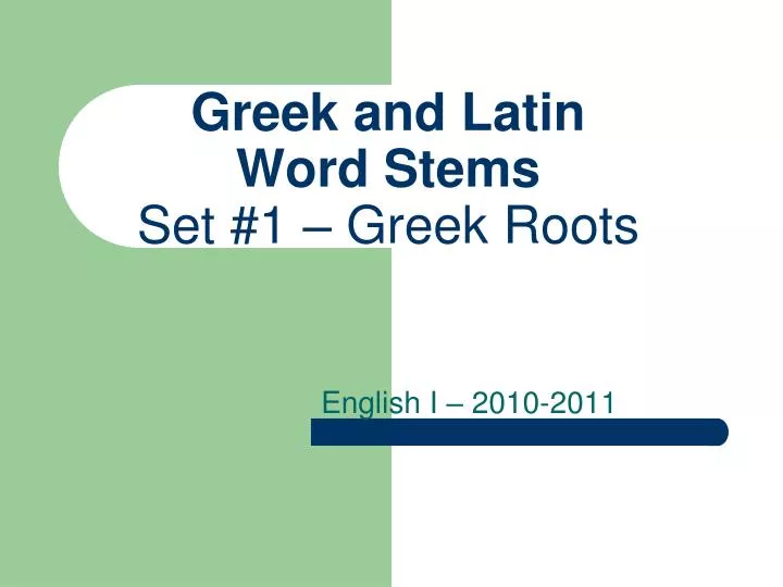 greek and latin word stems set 1 greek roots