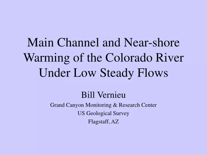 main channel and near shore warming of the colorado river under low steady flows