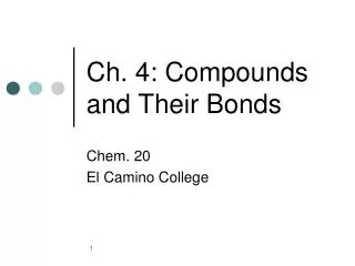 Ch. 4: Compounds and Their Bonds