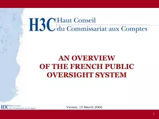 AN OVERVIEW OF THE FRENCH PUBLIC OVERSIGHT SYSTEM