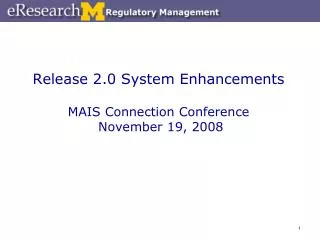 Release 2.0 System Enhancements MAIS Connection Conference November 19, 2008