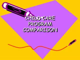 CHILD CARE PROGRAM COMPARISON