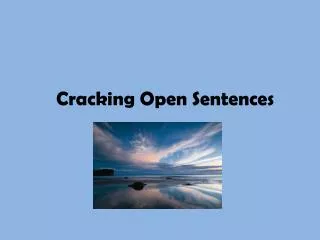 Cracking Open Sentences